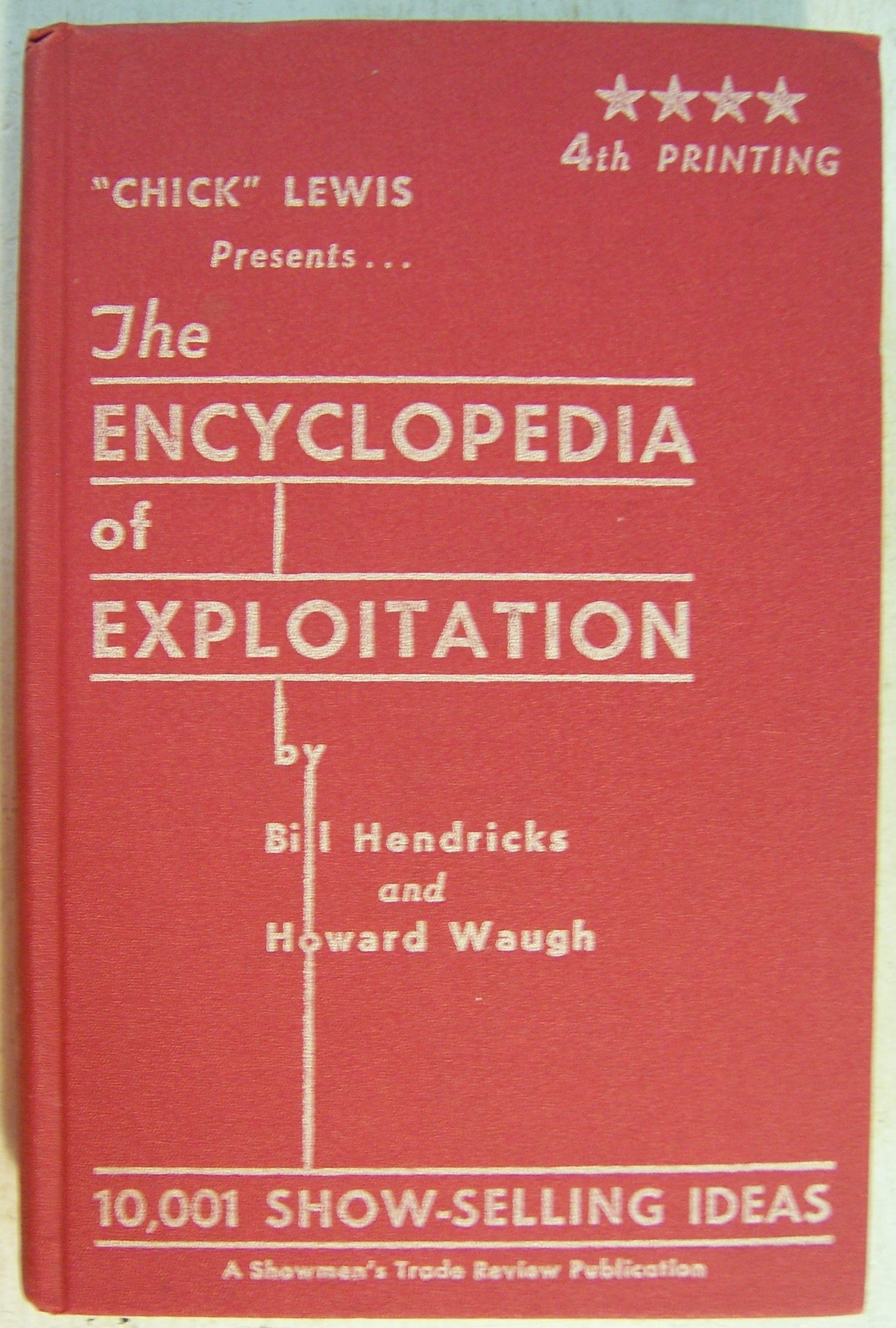 CHARLES CHICK LEWIS presents THE ENCYCLOPEDIA OF EXPLOITATION. 10,001 Show-Selling Ideas. (Hardcover)
