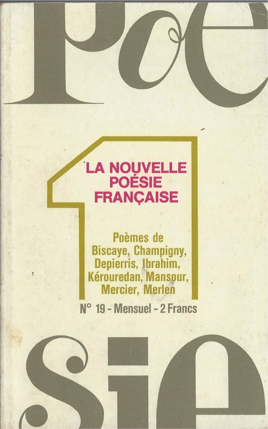 La Nouvelle Poésie Française, Poèmes De Biscaye, Champigny, Depierris, Ibrahim, Kerouredan, Mansour, Mercier, Merlen No 19 (Paperback)