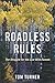 Roadless Rules: The Struggle for the Last Wild Forests 1st edition by Turner, Tom (2009) Paperback