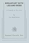 Breakfast With Les and Bess: A Comedy in Two Acts Breakfast With Les and Bess: A Comedy in Two Acts