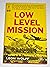 Low level mission