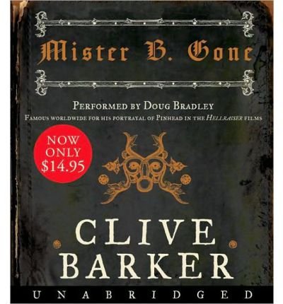 Mister B. Gone [ MISTER B. GONE ] By Barker, Clive ( Author )Oct-21-2008 Compact Disc
