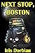 Next Stop, Boston by Iris Dorbian