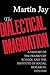The Dialectical Imagination: A History of the Frankfurt School and the Institute of Social Research, 1923-1950 (Weimar and Now: German Cultural Criticism) by Jay, Martin(March 5, 1996) Paperback