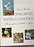 Psalmist With a Camera: Photographs of a Biblical Safari by Gail Rubin (1979) Hardcover