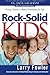 Rock-Solid Kids: Giving Children a Biblical Foundation for Life by Larry Fowler (2015-11-03)