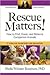 Rescue Matters 1st (first) edition Text Only