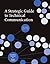A Strategic Guide to Technical Communication - Second Edition (US) by Heather Graves (2012-05-23)