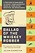 Ballad of the Whiskey Robber: A True Story of Bank Heists, Ice Hockey, Transylvanian Pelt Smuggling, Moonlighting Detectives, and Broken Hearts