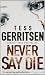 Never Say Die by Gerritsen, Tess (2007) Paperback