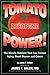 Tomato Power!: The Miracle ...