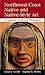 Rare Northwest Coast Native and Native-Style Art: A Guidebook for Western Washington - Seattle: University of Washington Press, 1995 [Paperback] Lloyd J. Averill and Daphne K. morris