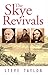 The Skye revivals by Steve Taylor (2003-11-01)