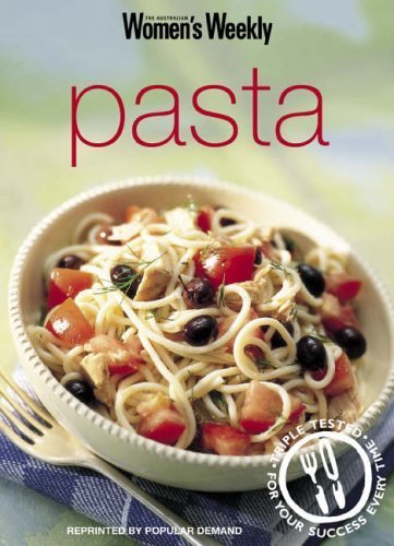 Pasta: Pasta ("Australian Women's Weekly" Home Library) by unknown (1999) Paperback