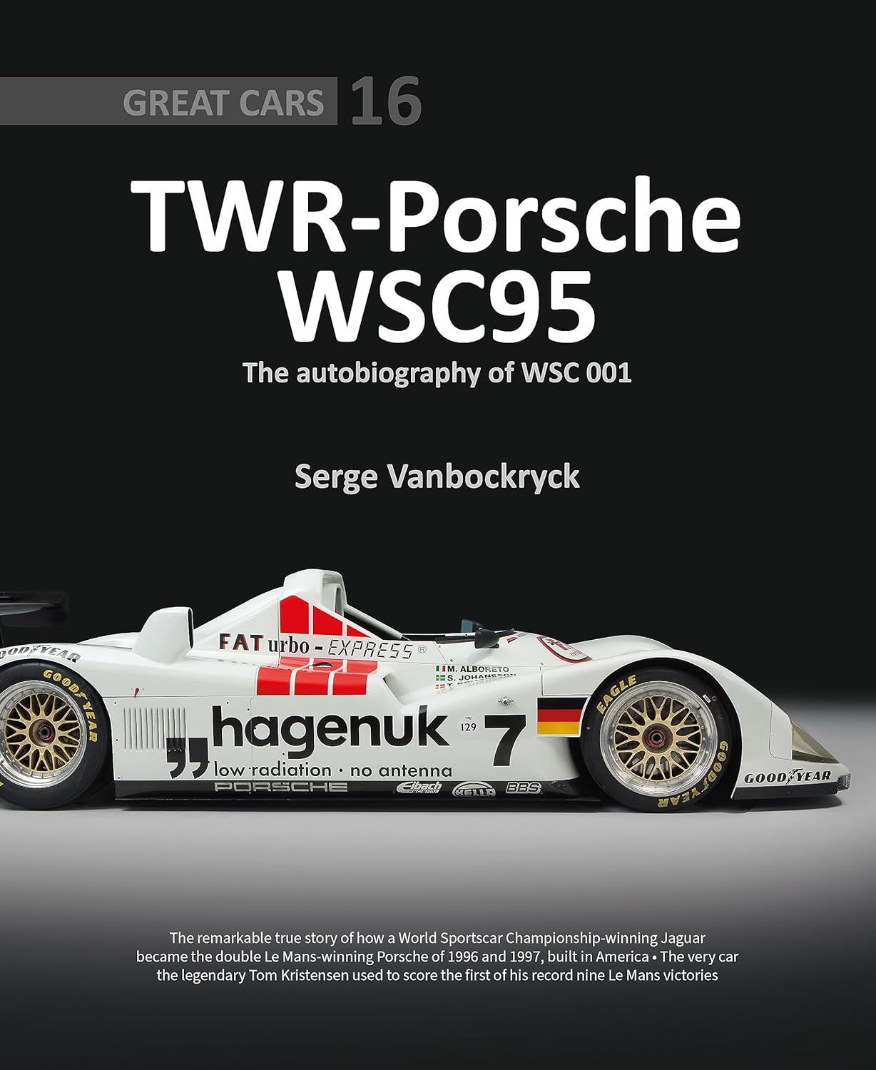 TWR - Porsche WSC95: The Autobiography of WSC 001 (Great Cars)