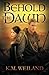 Behold the Dawn by K. M. Weiland (2009-08-24)