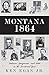 Montana 1864 by Ken Egan Jr...