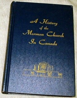 A History of the Mormon Church in Canada (Hardcover)