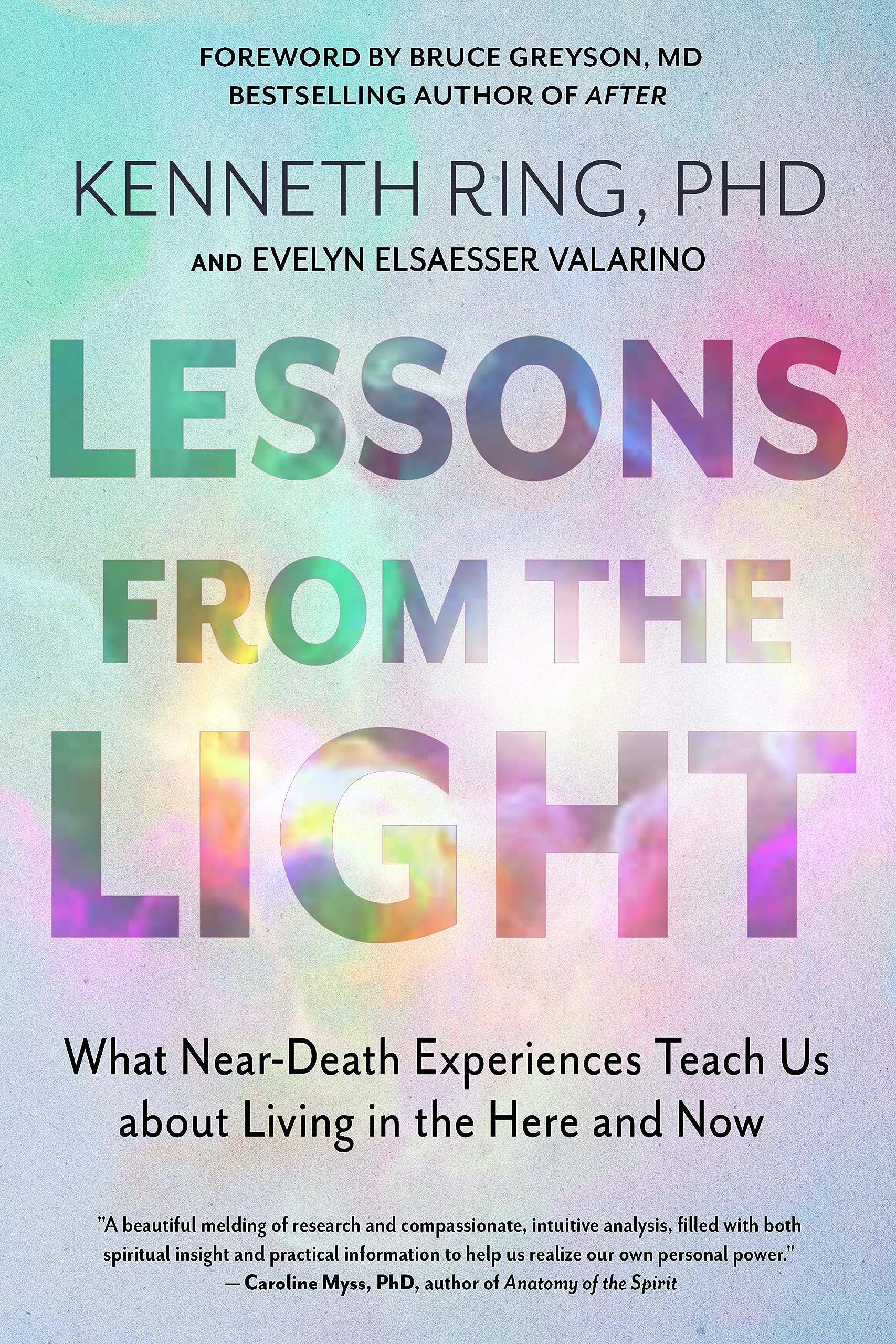 Lessons from the Light: What Near-Death Experiences Teach Us about Living in the Here and Now (Kindle Edition)