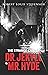 The Strange Case of Dr. Jekyll & Mr. Hyde
