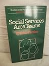 Social services area teams (Studies in the personal social services) Social services area teams (Studies in the personal social services)