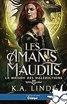 La Maison des malédictions by K.A. Linde