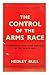 The Control of the Arms Race: Disarmament and Arms Control in the Missile Age.