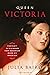 Queen Victoria  by Julia Baird