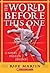 The World Before This One: A Novel Told in Legend by Rafe Martin (2005-08-06)