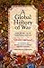 [A Global History of War: From Assyria to the Twenty-First Century] (By: Gerard Chaliand) [published: December, 2014]