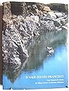 O vale do São Francisco: Uma viagem de canoa, de Minas Gerais ao Oceano Atlântico = The São Francisco Valley : canoeing from Minas Gerais to the Atlantic Ocean