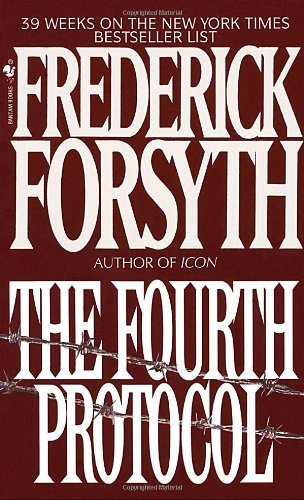 By Frederick Forsyth The Fourth Protocol