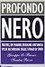 Profondo nero. Mattei, De Mauro, Pasolini. Che cosa sapevano? Perch?? dovevano morire? by Giuseppe Lo Bianco (2009-02-27)