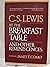 C. S. Lewis at the Breakfast Table and Other Reminiscences