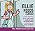 Ellie Needs to Go : A Book ...
