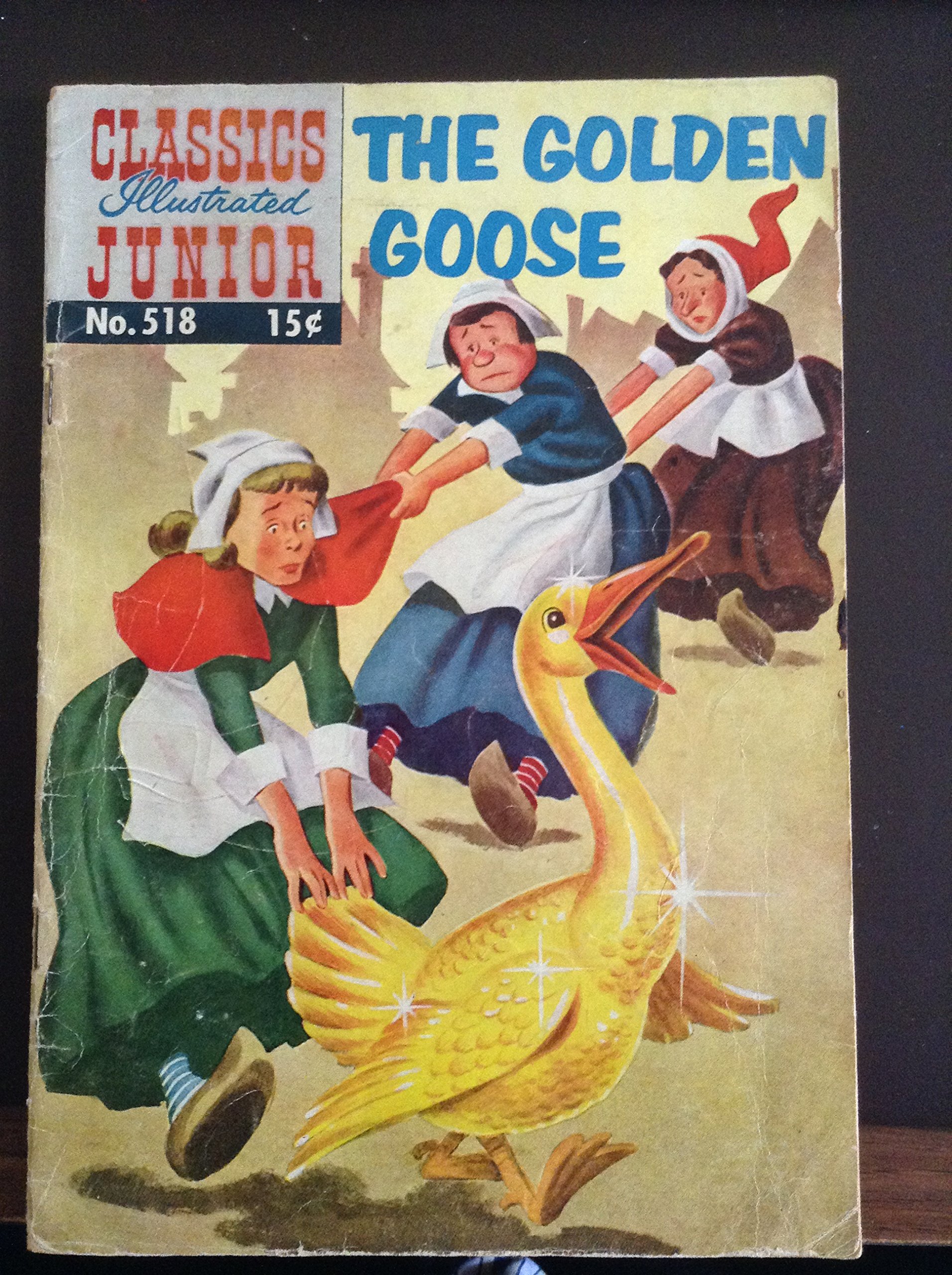 The Golden Goose: Classics Illustrated Junior No. 518 (Unknown Binding)