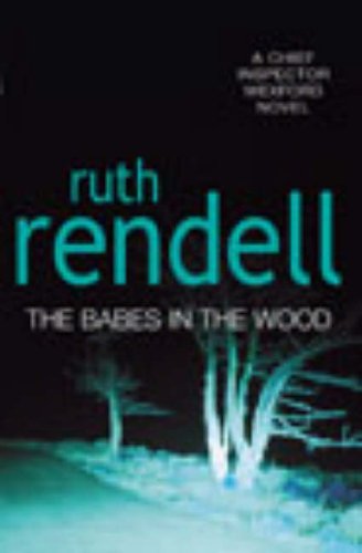 The Babes In The Wood - A Chief Inspector Wexford Mystery
