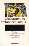 Christentum und Anarchismus: Beiträge zu einem ungeklärten Verhältnis (German Edition)
