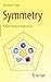 Symmetry: A Mathematical Exploration