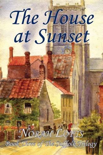 The House at Sunset (The Suffolk Trilogy) by Norah Lofts (17-Mar-2014) Paperback