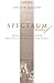 Spectrum of Belief: Joseph von Fraunhofer and the Craft of Precision Optics by Myles W. Jackson (September 11,2000)