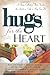 Hugs for the Heart: A Story Collection That Touches the Heart as Only a Hug Can Do (Hugs Series) [Paperback] [2007] (Author) Ravi Zacharias, Patsy Clairmont, Arthur Gordon, Zig Ziglar, Slsn Loy McGinnis, Florence Littauer, Rhonda Hogan