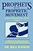 Prophets and the Prophetic Movement: God's Prophetic Move Today by Bill Hamon (1990-10-01)