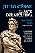 Julio César. El arte de la política by Francisco Uría