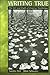 Writing True (text only) 1st (First) edition by S. Perl,M. Sc... by Sondra Perl
