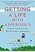 Getting a Life with Asperger's: Lessons Learned on the Bumpy Road to Adulthood by Jesse A. Saperstein (2014-08-05)