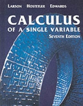 Calculus of A Single Variable, Seventh Edition 7th edition by Ron Larson, Robert P. Hostetler, Bruce H. Edwards (2001) Hardcover