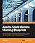 Apache Spark Machine Learning Blueprints by Alex Liu (2016-05-30)