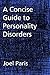 A Concise Guide to Personality Disorders by Joel Paris (30-Apr-2015) Hardcover