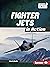 Fighter Jets in Action (Military Machines (UpDog Books ™))